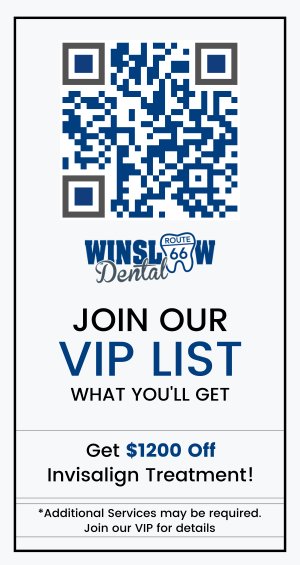 Join the VIP List of Winslow Dental, Located in Winslow, AZ Join the VIP List of Winslow Dental, Located in Winslow, AZ