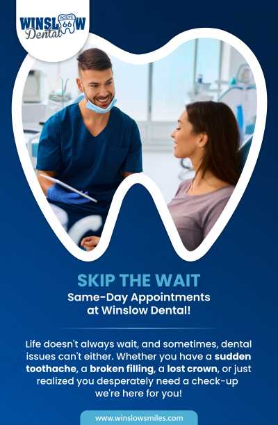 Skip The Wait Same-Day Appointments at Winslow Dental! Skip The Wait Same-Day Appointments at Winslow Dental!